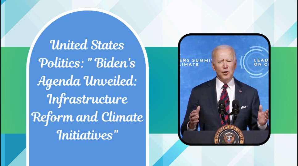 Biden Administration: Agenda Unveiled: Infrastructure Reform and Climate Initiatives